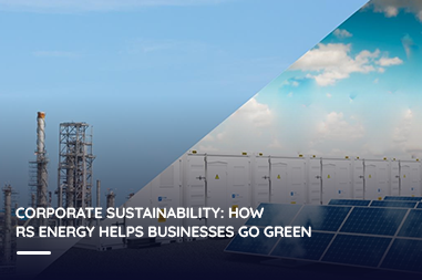 Corporate sustainability: How RS Energy helps businesses go green?
