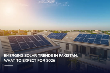 Emerging solar trends in Pakistan: What to expect for 2026?