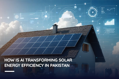 How is AI Transforming Solar Energy Efficiency in Pakistan?