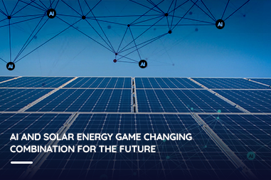 AI and solar energy game changing combination for the future