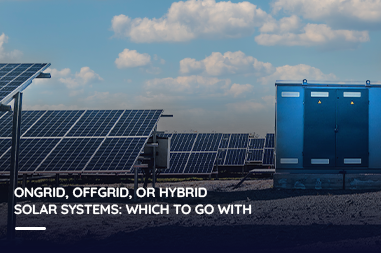 On-grid, Off-grid, or Hybrid Solar Systems: which to go with?