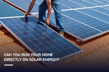 Can You Run Your Home Directly on Solar Energy?