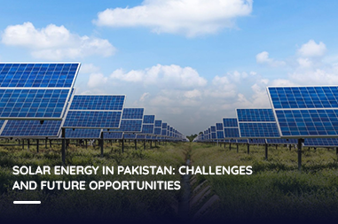 Solar Energy in Pakistan: Challenges and Future Opportunities 