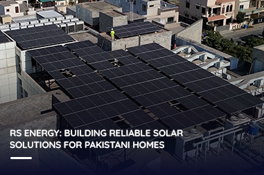 RS Energy: building reliable solar solutions for Pakistani homes