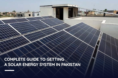 Complete guide to getting a solar energy system in Pakistan
