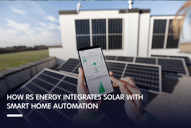 How RS Energy integrates solar with smart home automation?